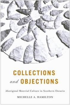 Collections and Objections: Aboriginal Material Culture in Southern Ontario, 1791-1914