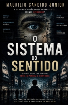 O Sistema do Sentido: Quando tudo faz sentido… você já perdeu o controle (Portuguese Edition)