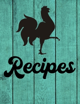 Recipes: Rooster On Turquoise Background | Blank Recipe Book To Write In | Big Empty Two Page Custom Cook Book Journal