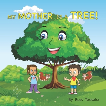 Paperback My Mother Is A Tree! Book