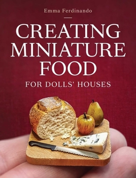 Paperback Creating Miniature Food for Dolls' Houses Book