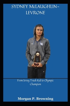 Paperback SYDNEY McLAUGHLIN-LEVRONE: From Jersey Track Kid to Olympic Champion Book