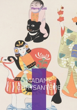 MADAME CHRYSANTEME: UN ROMAN AUTOBIOGRAPHIQUE ET P