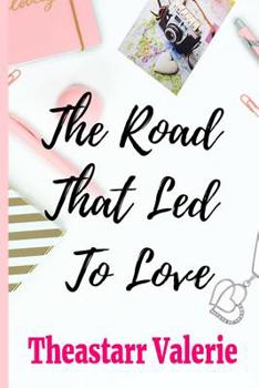 Paperback The Road That Led To Love Book