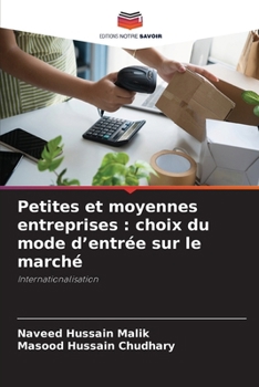 Petites et moyennes entreprises: choix du mode d'entrée sur le marché (French Edition)