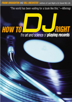 Paperback How to DJ Right: The Art and Science of Playing Records Book