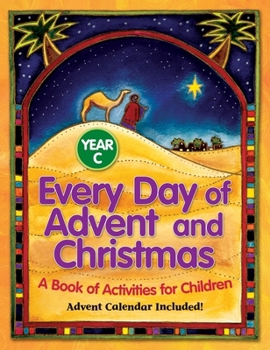 Paperback Every Day of Advent and Christmas, Year C: A Book of Activities for Children Book