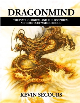 Paperback Dragonmind: The Psychological and Philosophical Attributes of Warriorhood Book