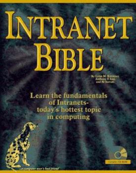 Paperback Intranet Bible: Learn the Fundamentals of Intranets-Today's Hottest Topic in Computing [With Contains the Intranet Bible's Complete Text...] Book