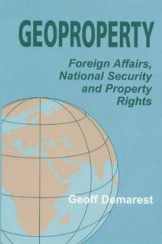 Paperback Geoproperty: Foreign Affairs, National Security and Property Rights Book