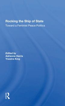 Paperback Rocking the Ship of State: Toward a Feminist Peace Politics Book