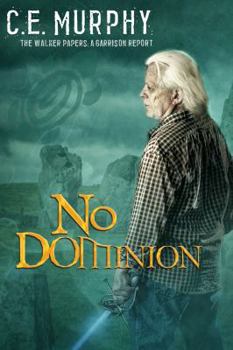 No Dominion - Book #7.5 of the Walker Papers