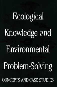 Ecological Knowledge and Environmental Problem-Solving: Concepts and Case Studies