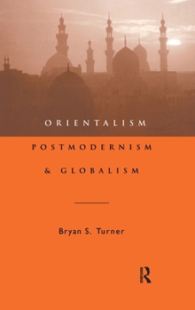 Hardcover Orientalism, Postmodernism and Globalism Book