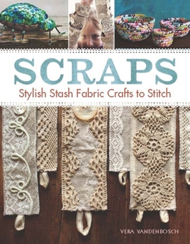 Paperback Scraps: Stylish Stash Fabric Crafts to Stitch Book