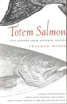 Paperback Totem Salmon: Life Lessons from Another Species Book