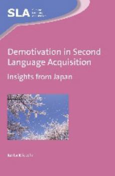 Hardcover Demotivation in Second Language Acquisition: Insights from Japan Book