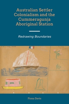 Paperback Australian Settler Colonialism and the Cummeragunja Aboriginal Station Book