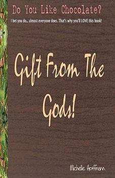 Paperback Gift From The Gods: All About Chocolate! Book