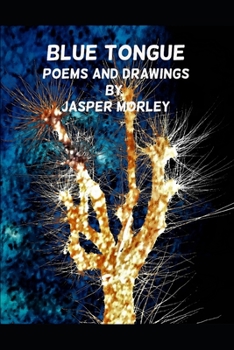 Paperback Blue Tongue: poems and drawings by Jasper Morley Book