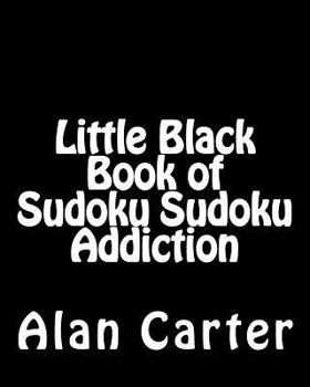 Paperback Little Black Book of Sudoku Sudoku Addiction: Fun, Large Print Sudoku Puzzles [Large Print] Book