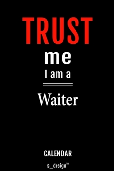 Calendar for Waiters / Waiter: Everlasting Calendar / Diary / Journal (365 Days / 3 Days per Page) for notes, journal writing, event planner, quotes & personal memories