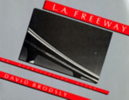 Hardcover L.A. Freeway: An Appreciative Essay Book