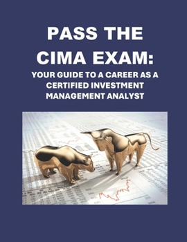 Paperback Pass the CIMA Exam: Your Guide to a Career as a Certified Investment Management Analyst Book