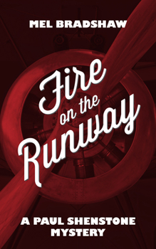 Fire on the Runway: A Paul Shenstone Mystery