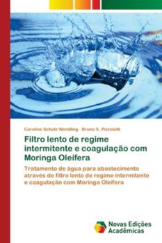 Paperback Filtro lento de regime intermitente e coagulação com Moringa Oleífera [Portuguese] Book