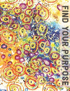 Paperback Find Your Purpose - Inspirational Journal Prompts: Notebook to write in Book