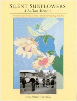 Paperback Silent Sunflowers: A Balkan Memoir Book