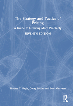 Hardcover The Strategy and Tactics of Pricing: A Guide to Growing More Profitably Book