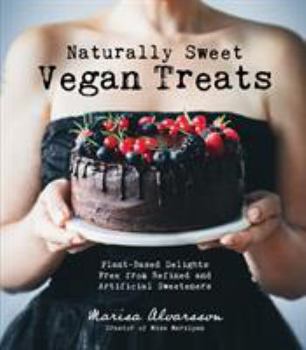 Paperback Naturally Sweet Vegan Treats: Plant-Based Delights Free from Refined and Artificial Sweeteners Book