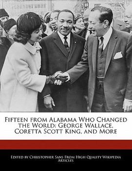 Paperback Fifteen from Alabama Who Changed the World: George Wallace, Coretta Scott King, and More Book