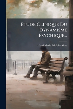 Paperback Etude Clinique Du Dynamisme Psychique... [French] Book