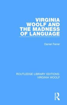 Hardcover Virginia Woolf and the Madness of Language Book