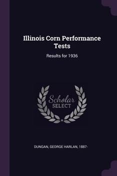 Paperback Illinois Corn Performance Tests: Results for 1936 Book