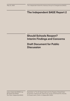 Should Schools Reopen? Interim Findings and Concerns: Draft Document for Public Discussion (Independent SAGE reports)
