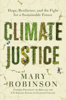 Hardcover Climate Justice: Hope, Resilience, and the Fight for a Sustainable Future Book
