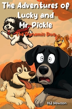 Paperback The Adventures of Lucky and Mr. Pickle: The Dynamic Duo Book