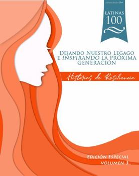 Paperback LATINAS100: Dejando Nuestro Legado e Inspirando a la Próxima Generación Volumen 3 USA (Spanish Edition) [Spanish] Book