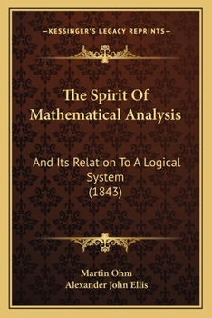 Paperback The Spirit Of Mathematical Analysis: And Its Relation To A Logical System (1843) Book