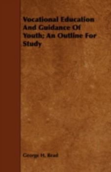 Paperback Vocational Education and Guidance of Youth; An Outline for Study Book
