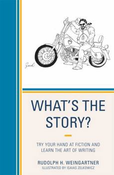 Paperback What's the Story?: Try your Hand at Fiction and Learn the Art of Writing Book