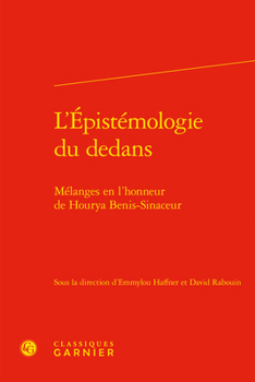Hardcover L'Epistemologie Du Dedans: Melanges En l'Honneur de Hourya Benis-Sinaceur [French] Book