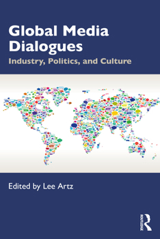 Paperback Global Media Dialogues: Industry, Politics, and Culture Book