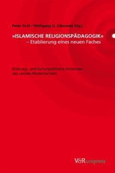 Hardcover Islamische Religionspadagogik - Etablierung Eines Neuen Faches: Bildungs- Und Kulturpolitische Initiativen Des Landes Niedersachsen [German] Book