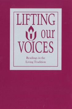Lifting Our Voices : Readings in the Living Tradition