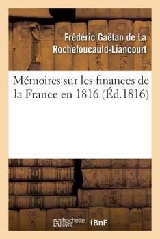 Paperback Mémoires Sur Les Finances de la France En 1816 [French] Book